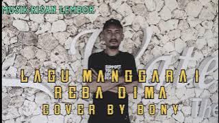LAGU:MANGGARAI cipt:Bpk Makarius: Reba Dima cover by Bony