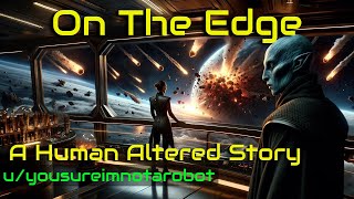 On the Edge  A Human Altered Story | HFY