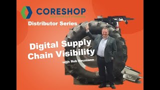 Digital Supply Chain Visibility with Rob Neumann, CoreShop Solutions.  #SupplyChain #B2B #eCommerce