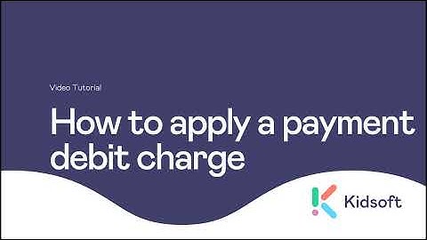 Kidsoft Video Tutorial - How to apply payment debit charges