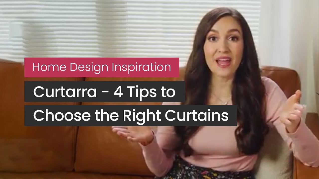 Curtarra | 4 Tips to Choose the Right Curtains | Interior Design | Custom Curtains