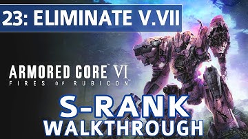 Armored Core 6 (VI) - Mission 23: Eliminate V.VII S Rank Walkthrough