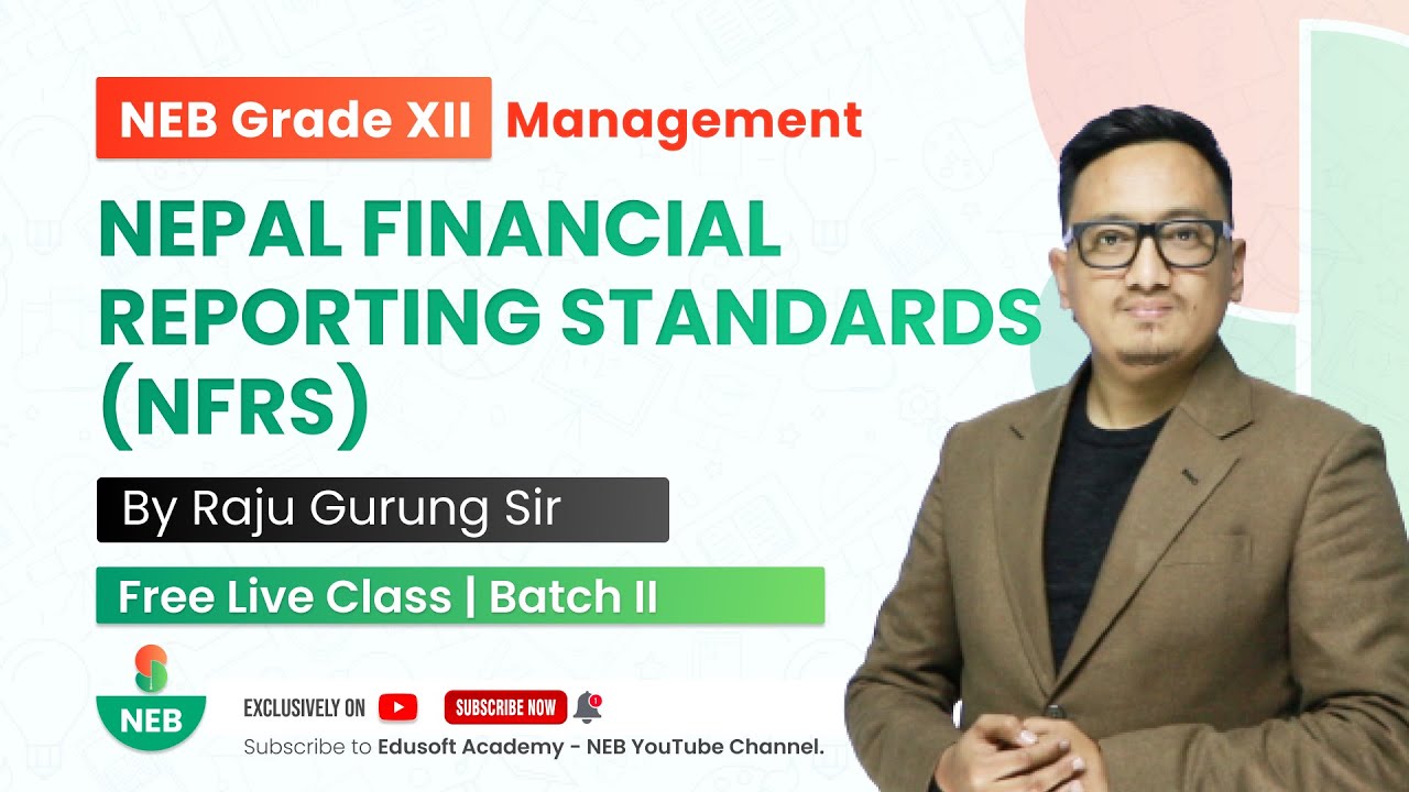 Nepal Financial Reporting Standards (NFRS) - Day 02 | NEB Grade 12 Accountancy by Raju Sir