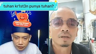 DEBAT UST YUSUF PI VS KRISTEN, Tuhan KRISTEN PUNYA TUHAN