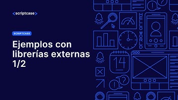 Scriptcase - Ejemplos con librerías externas 1/2