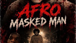 New horror film trailer, the Afro masked man 