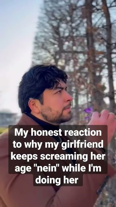 Why Does My Girlfriend Keep Screaming nein masteroogwgay YouTube why-does-my-girlfriend-keep-screaming-nein-masteroogwgay-youtube