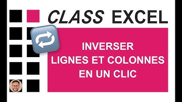 EXCEL - INVERSER LIGNES ET COLONNES EN UN CLIC