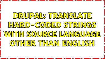 Drupal: Translate hard-coded strings with source language other than english (2 Solutions!!)
