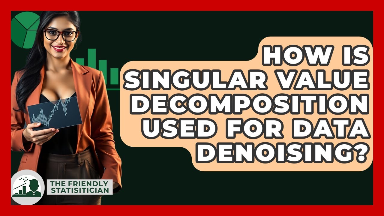 How Is Singular Value Decomposition Used For Data Denoising? - The Friendly Statistician