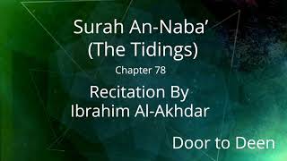 Surah An-Naba' (The Tidings) Ibrahim Al-Akhdar  Quran Recitation