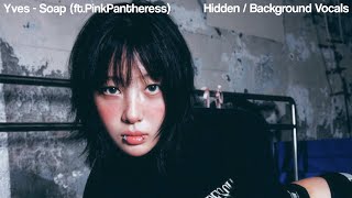 Yves - Soap (feat.PinkPantheress) | Official Background/Hidden Vocals