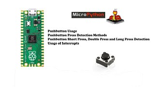 Pi Pico Guide 03 | Pushbutton with Pi Pico | Pushbutton Press Types and Detection | Interrupts