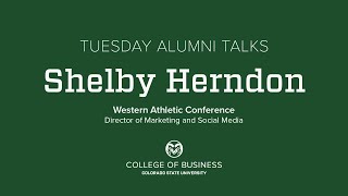 Alumni Speaker Series - Shelby Herndon - Career Management Center | CSU College of Business