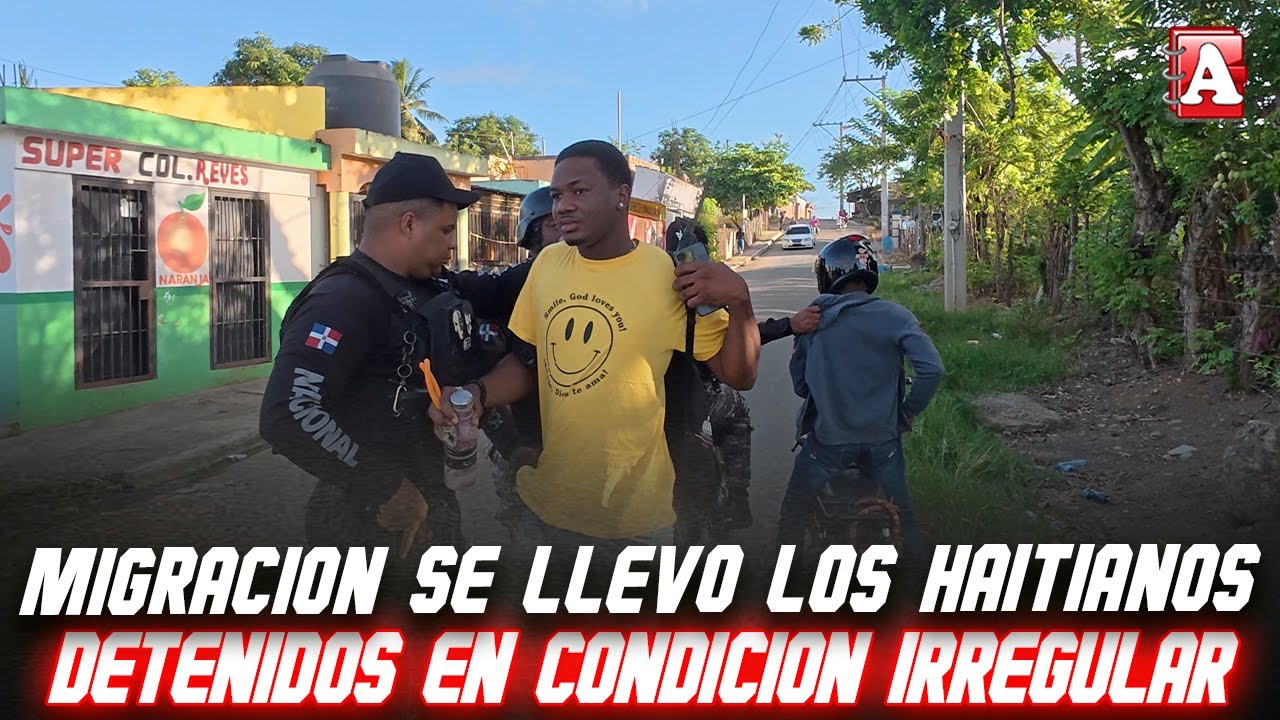 CONTROL MIGRATORIO SE LLEVA LOS HAITIANOS EN CONDICIÓN MIGRATORIO IRREGULAR