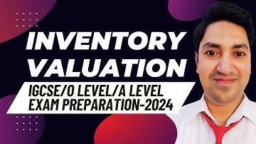 Inventory Valuation | IGCSE/GCSE and O Level Accounting Tutorial | 0452/23/M/J/22