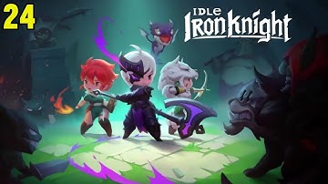 Best Idle Rpg Mobile Idle Iron Knight - Android Gameplay Part 24
