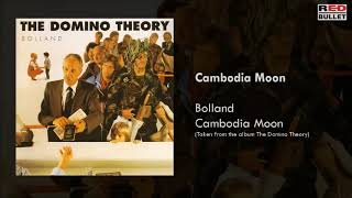 Bolland - Cambodia Moon (Taken From The Album The Domino Theory)