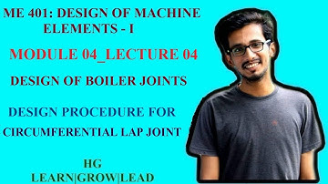 ME 401: DESIGN OF MACHINE ELEMENTS- I_MODULE 4_LECTURE 04_DESIGN OF BOILER JOINTS_CIRCUMFERENTIAL