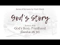 28. God’s Story: Priesthood (Exodus 28-30) – Sermon by Vitali Oliinik, December 12, 2020