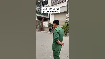 Line array Lx acoustic LA-12 giá chỉ 19tr/1 cặp - Phục vụ cho AE Sự Kiện, Đám Cưới #thangcaoaudio