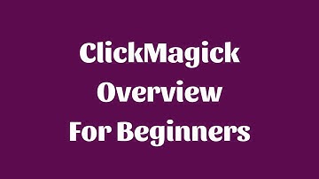 Clickmagick Overview for Beginners