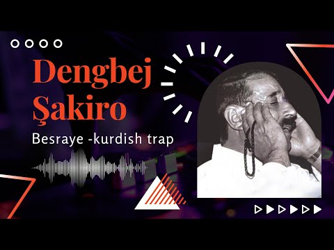 Besrayê - Dengbej Şakiro ( Kurtce Trap Music )