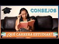 CONSEJOS PARA ELEGIR QUÉ CARRERA ESTUDIAR