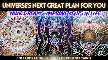 Universe's Next Great Plan For You - Dreams+Improvements in life  │ Pick A Card