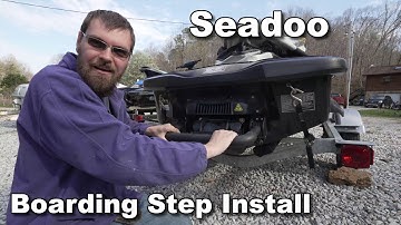 2006-2019 Seadoo boarding step installation