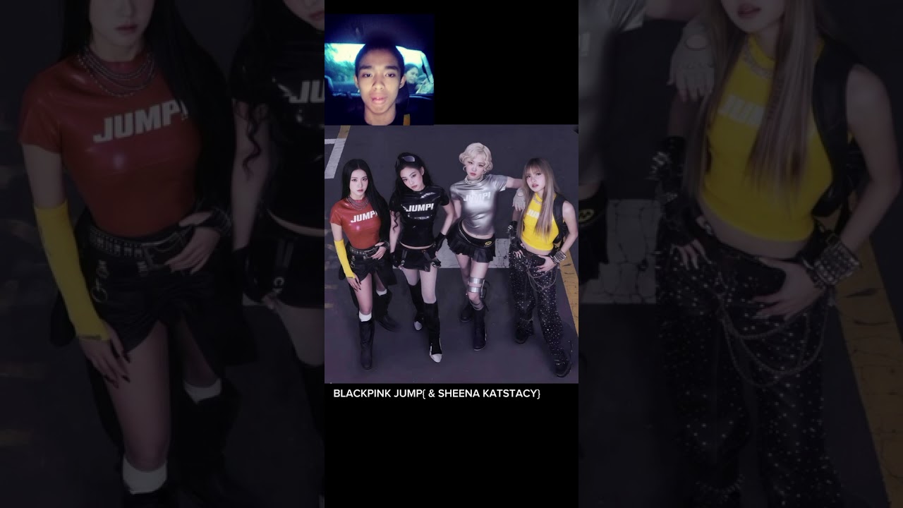 BLACKPINK JUMP { & SHEENA KATSTACY} 