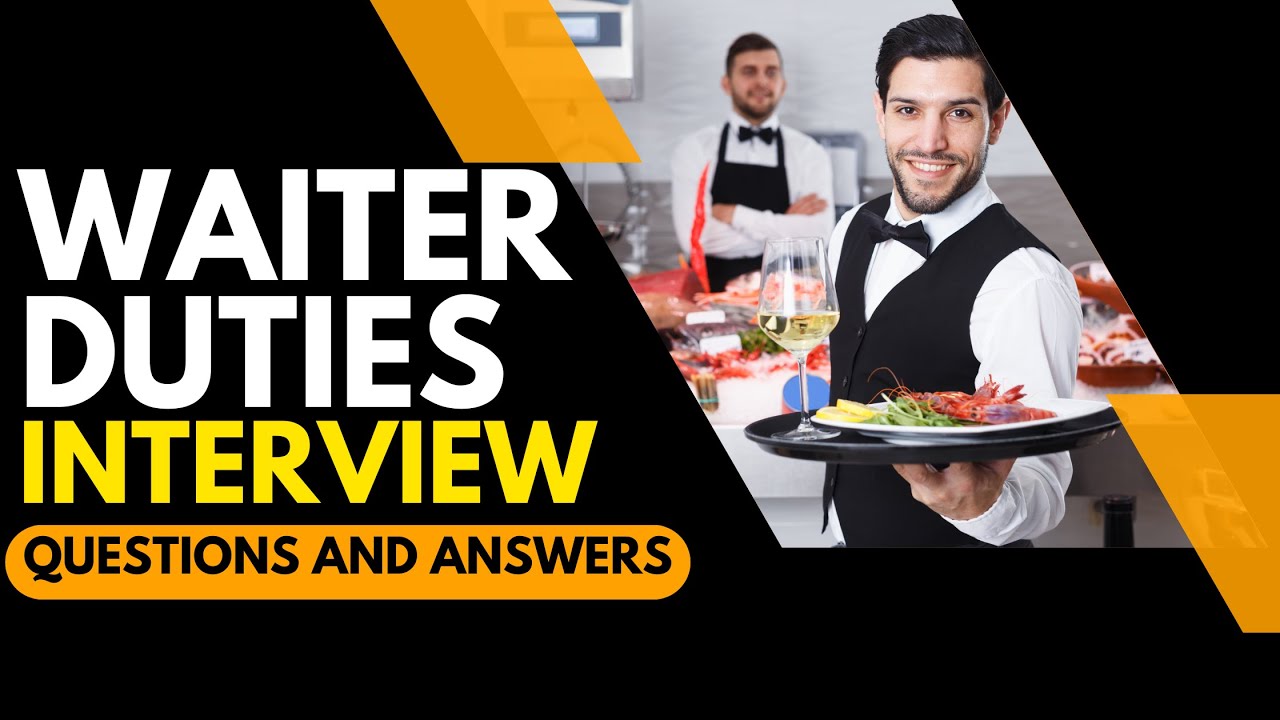 Top 25 Waiter Duties Interview Questions and Answers for 2025