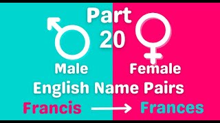 Part 20 - Francis and Frances   Male and Female English Name Pairs #Francis #Frances