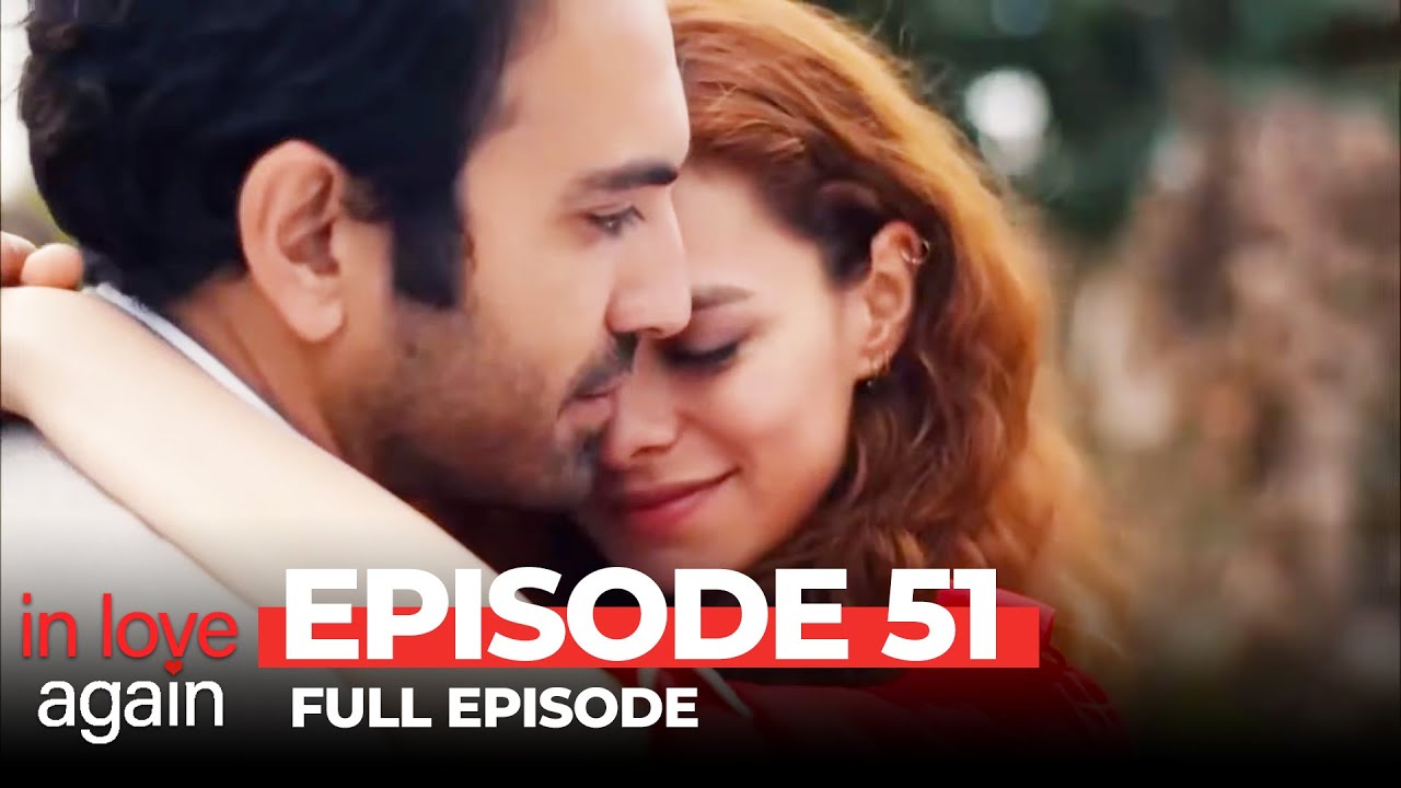In Love Again Episode 51 Long Version Youtube