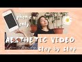 How to Film/Shoot Aesthetic Video on Your Phone for Beginners | Step by Step | Examples Given
