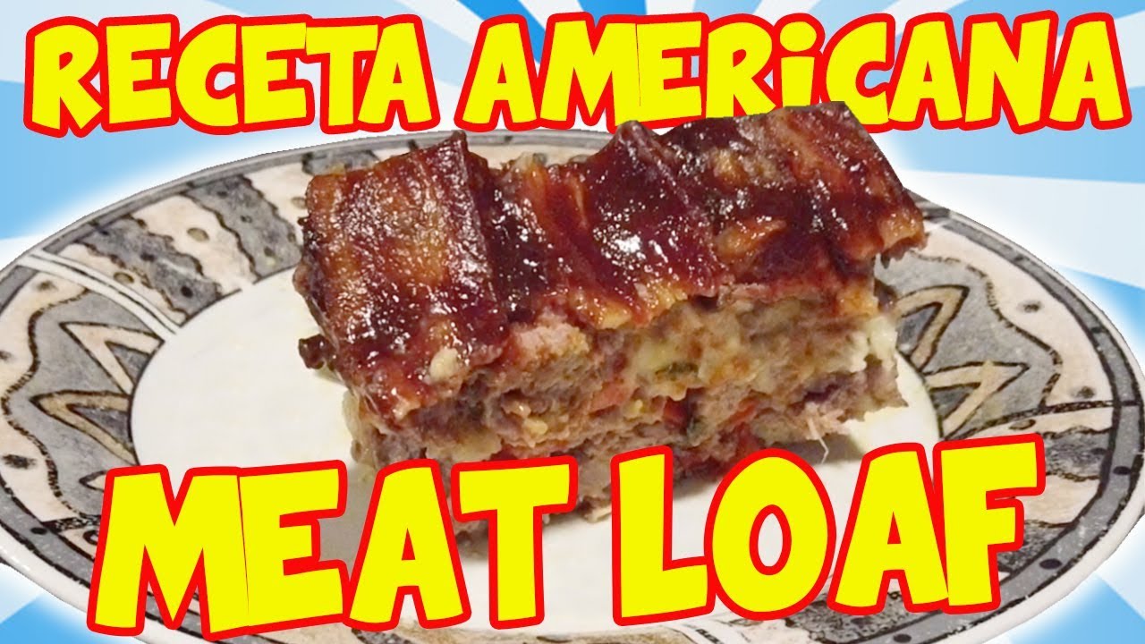 Comida típica AMERICANA - RECETA MEAT LOAF - PASTEL DE CARNE - YouTube