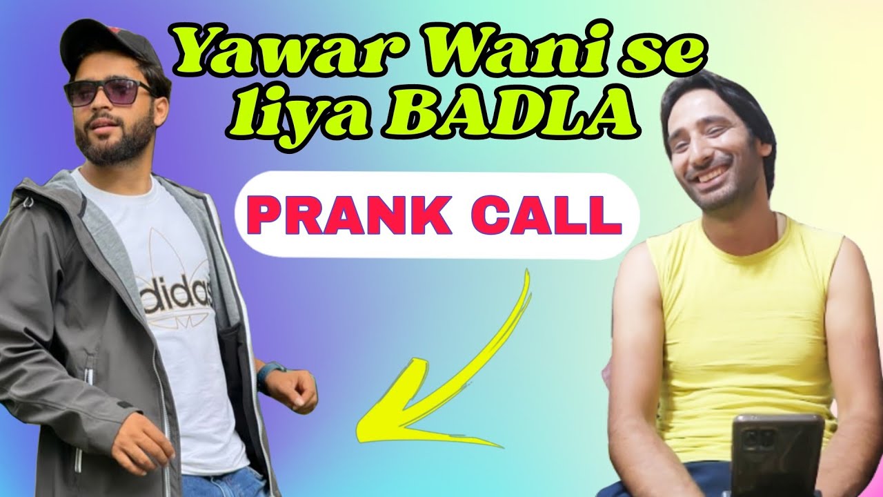 Prank Call To @YAWARWANI  || Badla