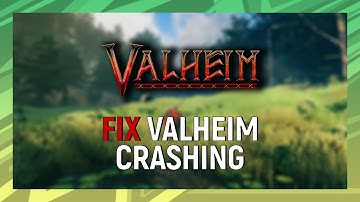 How to Fix Valheim Crashing Issue On PC
