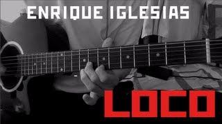 Video thumbnail of "▶Enrique Iglesias ~ "Loco" ft. Romeo Santos◀ || Tutorial en Guitarra || Con Solo || How to play✔"