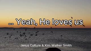 How He Loves Us  Jesus Culture U0026 Kim Walker Smith W S