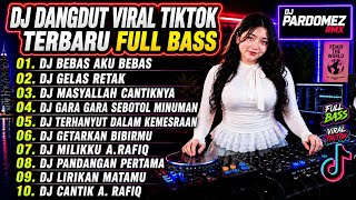 🔥 DJ Dangdut Viral TikTok Remix Terbaru 2026 Full Bass Nonstop | DJ Bebas Aku Bebas, DJ Gelas Retak