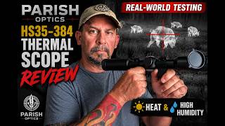 Parish Optics HS35-384 Thermal Scope Review | Real-World Testing in Heat & High Humidity