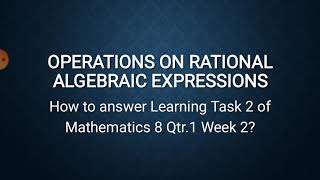 Operations on Algebraic Expressions/ Learning Task 2 of Math 8 Qrt 1 Week 3