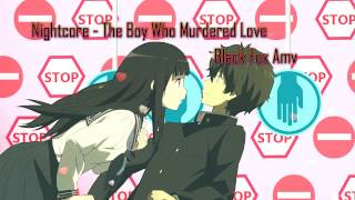 Nightcore - The Boy Who Murdered Love