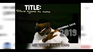 Mr Valdo Khai khai- Nitave Xigono xa mona(Official Audio)Mp3