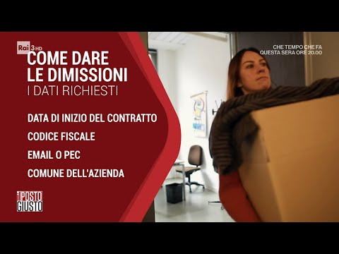 Come dare le dimissioni - Il posto giusto 27/03/2022
