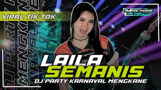 DJ LAILA SEMANIS NEW STYLE PARTY MENGKANE‼️😜🤟🔥🔥