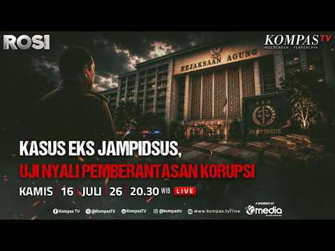 LIVE - Kasus Eks Jampidsus, Uji Nyali Pemberantasan Korupsi | ROSI