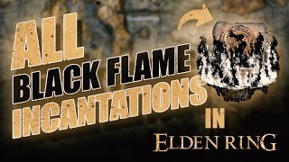 All Black Flame Incantation Locations in Elden Ring