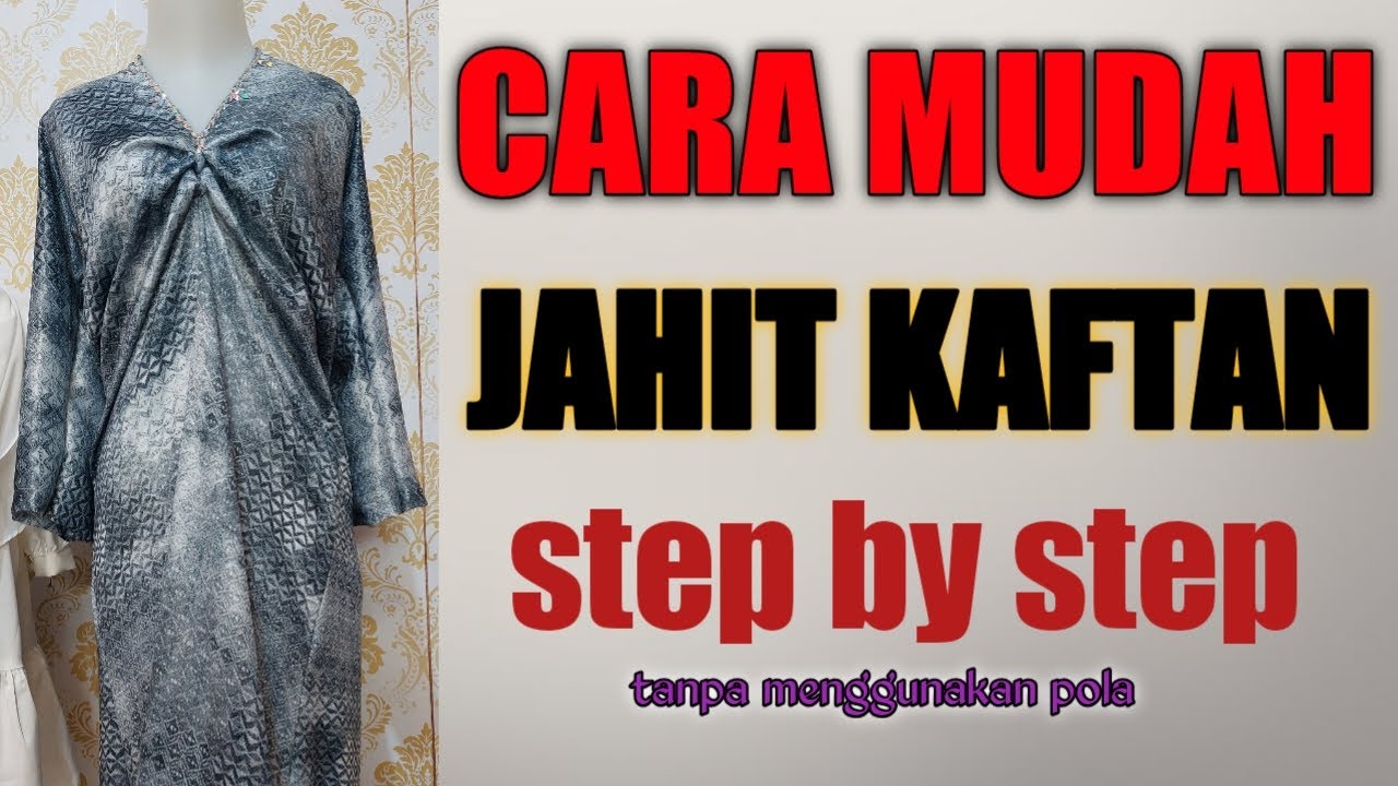 cara mudah jahit kaftan tanpa pola#stepbystep #tutorial #dress #kaftan #jahitpayet #clothes